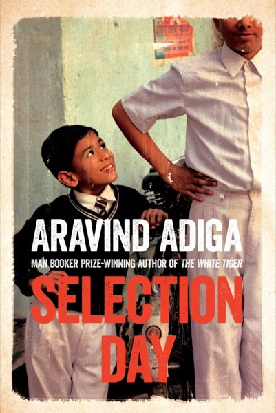 Selection Day by Aravind Adiga