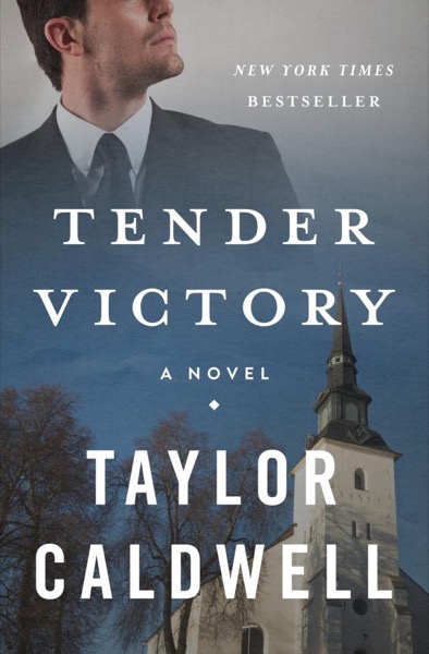 A Tender Victory by Taylor Caldwell