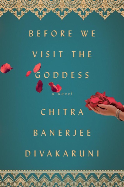 Before We Visit the Goddess by Chitra Banerjee Divakaruni