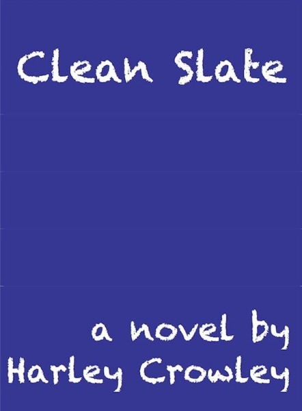 Clean Slate by Harley Crowley