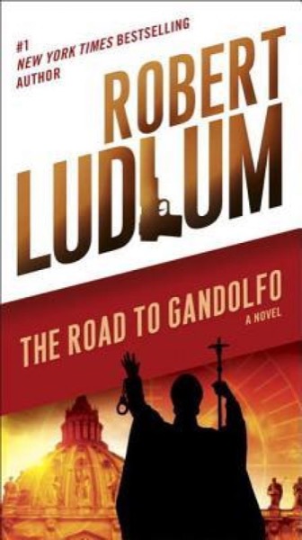 The Road to Gandolfo: A Novel by Robert Ludlum