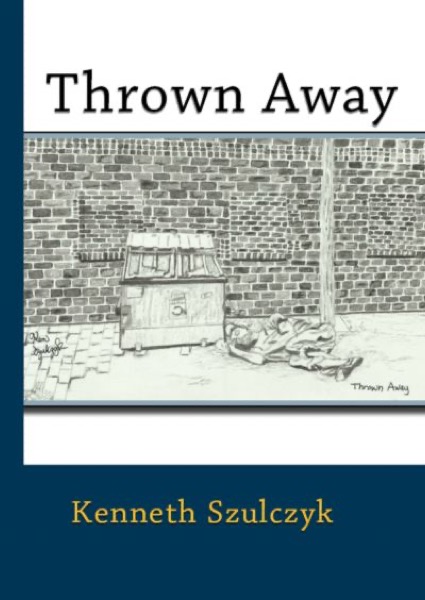 Thrown Away by Kenneth Szulczyk