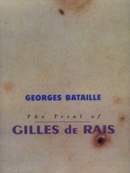 The Trial of Gilles De Rais by Georges Bataille