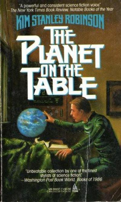 Planet on the Table by Kim Stanley Robinson