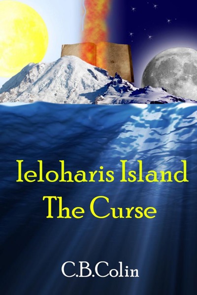 Ieloharis Island: The Curse by CB Colin