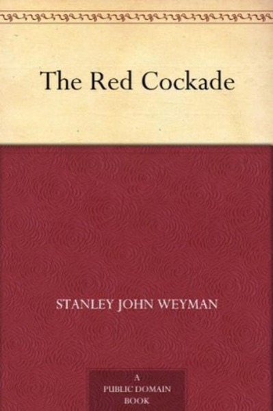 The Red Cockade by Stanley John Weyman