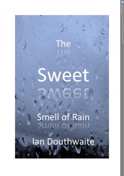 The Sweet Smell of Rain by Ian Douthwaite