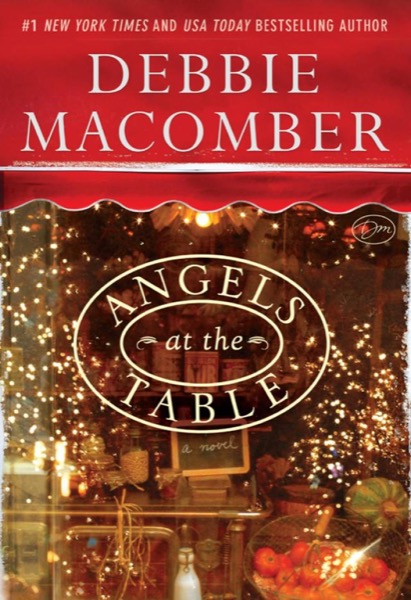 Angels at the Table: A Shirley, Goodness, and Mercy Christmas Story by Debbie Macomber