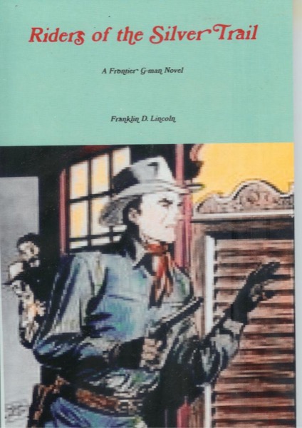 Riders of the Silver Trail by Franklin D. Lincoln