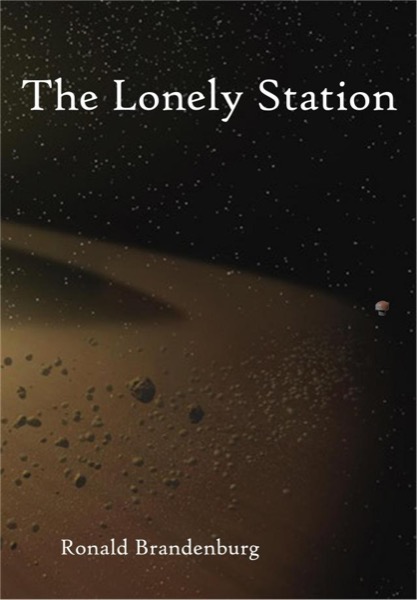 The Lonely Station by Ronald Brandenburg III