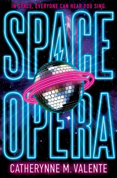 Space Opera by Catherynne M. Valente