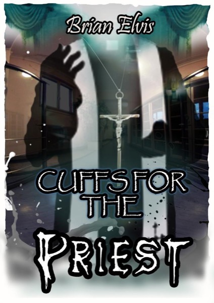 Cuffs for the priest. by Brian Elvis