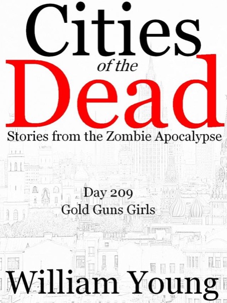 Gold Guns Girls (Cities of the Dead) by William Young