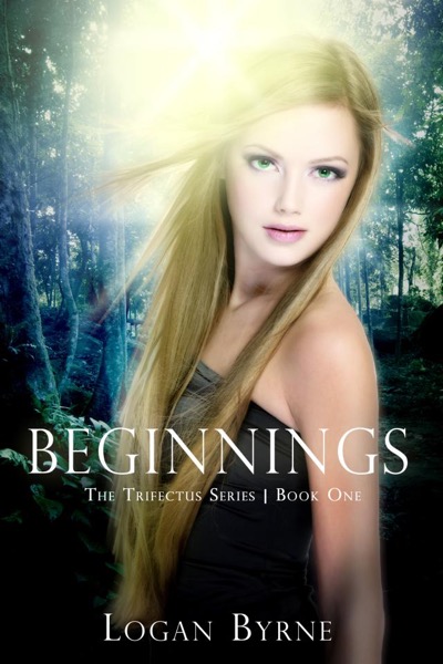 Beginnings (The Trifectus Series - Book One) by Logan Byrne