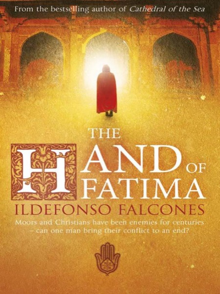 The Hand of Fatima by Ildefonso Falcones