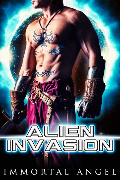 Alien Invasion: A Warrior Prince Romance (The Tourin Legacy - Part 1) by Immortal Angel