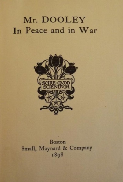 Mr. Dooley in Peace and in War by Finley Peter Dunne