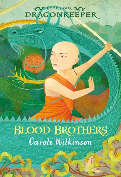 Dragonkeeper 4: Blood Brothers by Carole Wilkinson