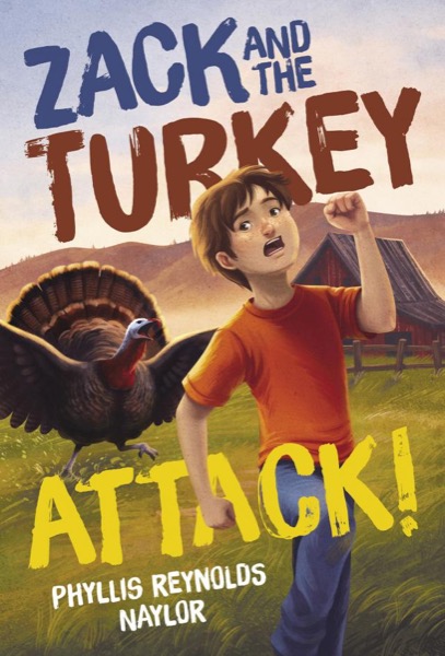 Zack and the Turkey Attack by Phyllis Reynolds Naylor