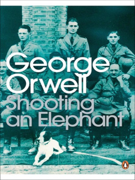 Shooting an Elephant by George Orwell