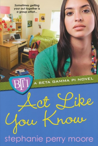 Act Like You Know by Stephanie Perry Moore