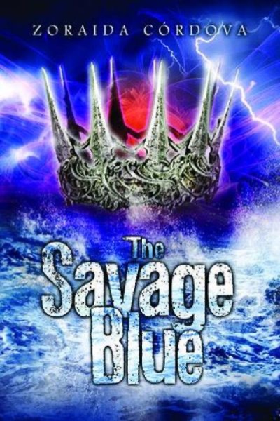 The Savage Blue by Zoraida Cordova