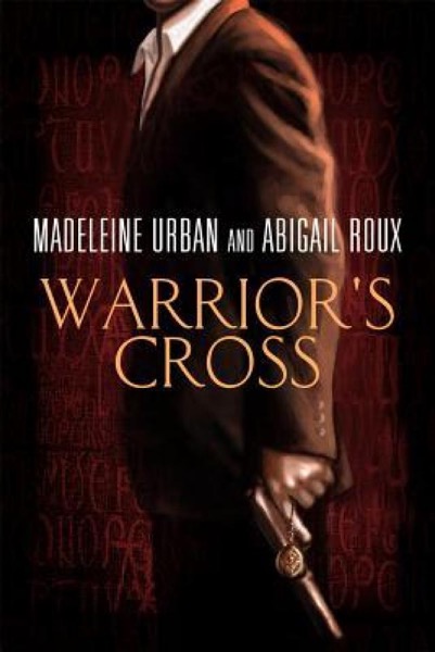 Warrior's Cross by Abigail Roux