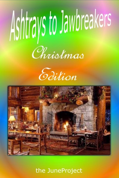Ashtrays to Jawbreakers: Christmas Edition by June Project