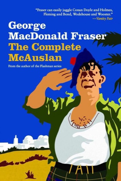 The Complete McAuslan by George MacDonald Fraser