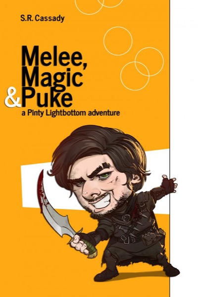 Melee, Magic & Puke by S.R. Cassady