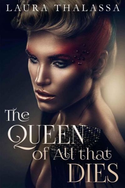 The Queen of All that Dies (The Fallen World Book 1) by Laura Thalassa