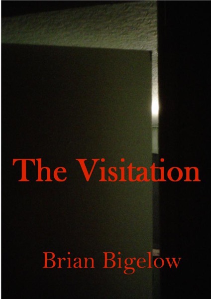 The Visitation by Brian Bigelow