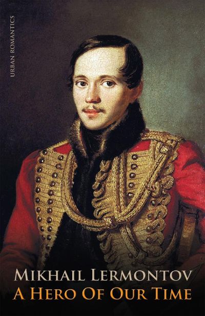 A Hero of Our Time by Mikhail Iurevich Lermontov