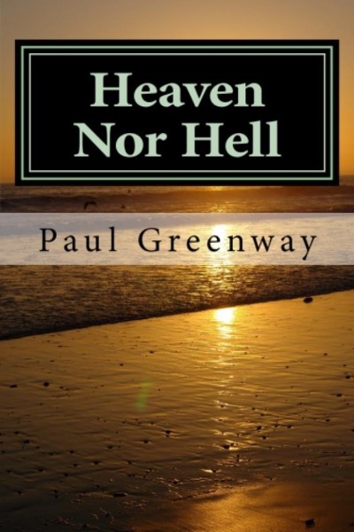 Heaven Nor Hell by Paul Greenway