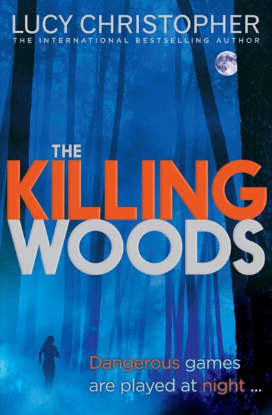 The Killing Woods by Lucy Christopher