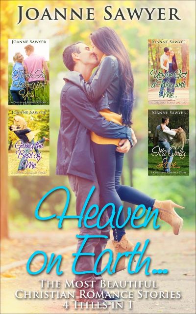 Christian Romance: Heaven on Earth... [4 Beautiful Christian Romance Stories] by Joanne Sawyer