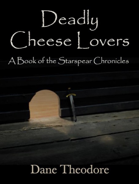 Deadly Cheese Lovers by Dane Theodore