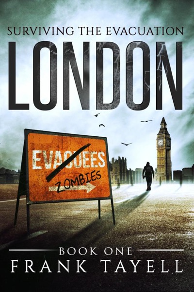 Surviving The Evacuation, Book 1: London by Frank Tayell