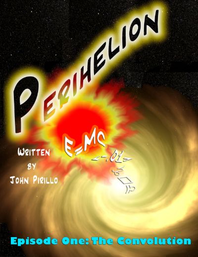 Perihelion, Episode One: The Convolution by John Pirillo