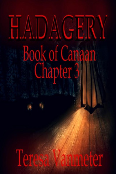 Hadagery, Book of Canaan (Chapter 3) by Teresa Vanmeter