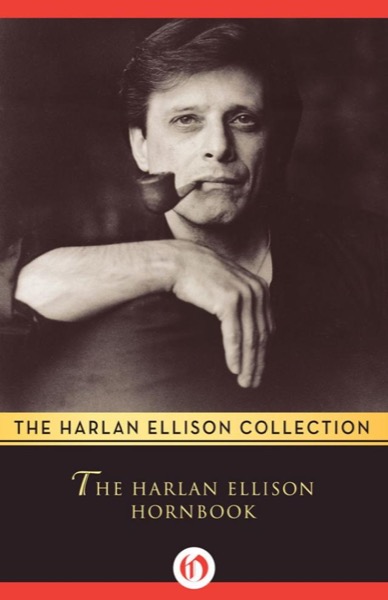 The Harlan Ellison Hornbook / Harlan Ellison's Movie by Harlan Ellison