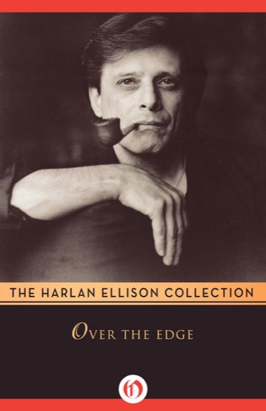 Over the Edge/An Edge in My Voice by Harlan Ellison