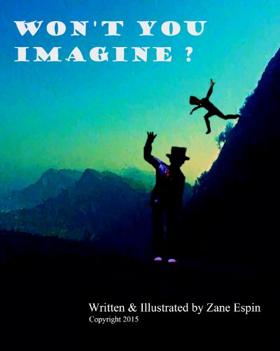 Won't You Imagine ? by Zane Espin