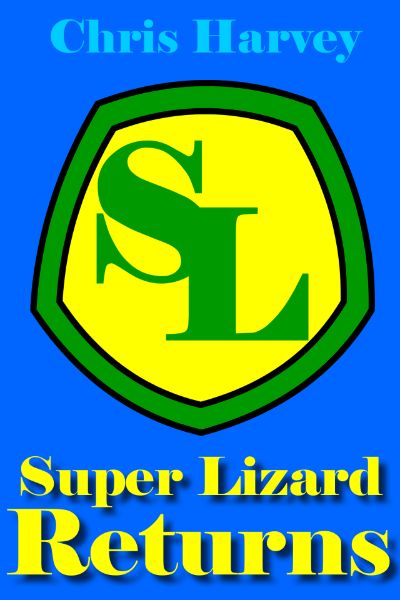 Super Lizard Returns by Chris Harvey