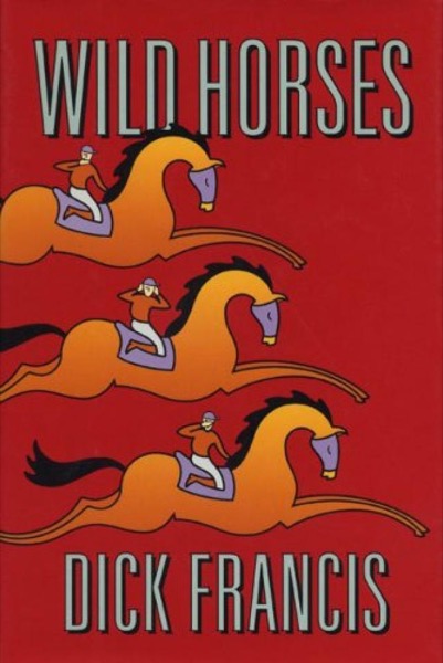 Wild Horses by Dick Francis