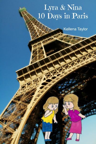 Lyra & Nina   Ten Days in Paris by Kellena Taylor