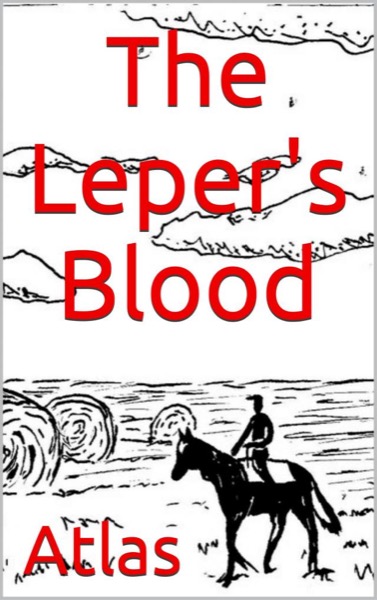 The Leper's Blood by Atlas