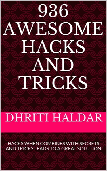 936 Awesome Hacks and Tricks by Dhritipati Haldar