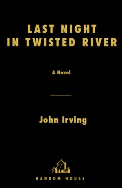 Last Night in Twisted River by John Irving