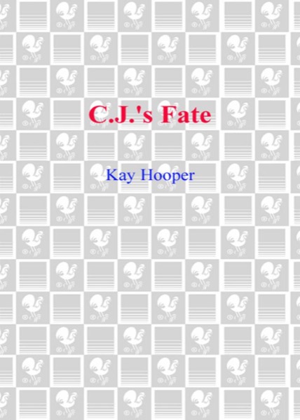 C.J.'s Fate C.J.'s Fate C.J.'s Fate by Kay Hooper
